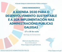 Curso monográfico A Axenda 2030 para o desenvolvemento sustentable e a súa implementación nas administracións públicas galegas